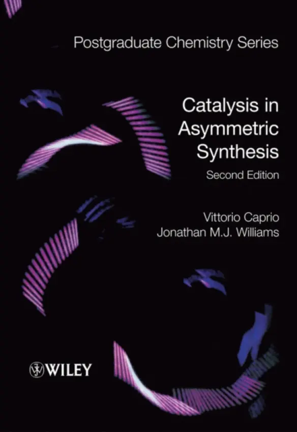 Catalysis in Asymmetric Synthesis - Caprio, Vittorio (University of Auckland, New Zealand) a Williams, Jonathan M. J. (University of Bath, UK)