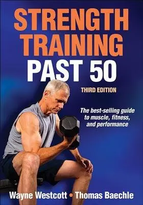 Strength Training Past 50 - Westcott, Wayne a Baechle, Thomas R.