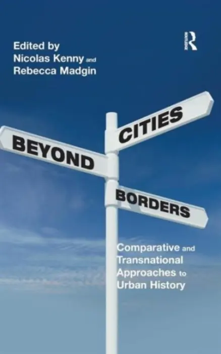 Cities Beyond Borders - Kenny, Nicolas a Madgin, Rebecca