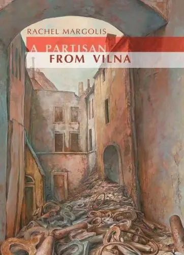 Partisan from Vilna - Margolis, Rachel