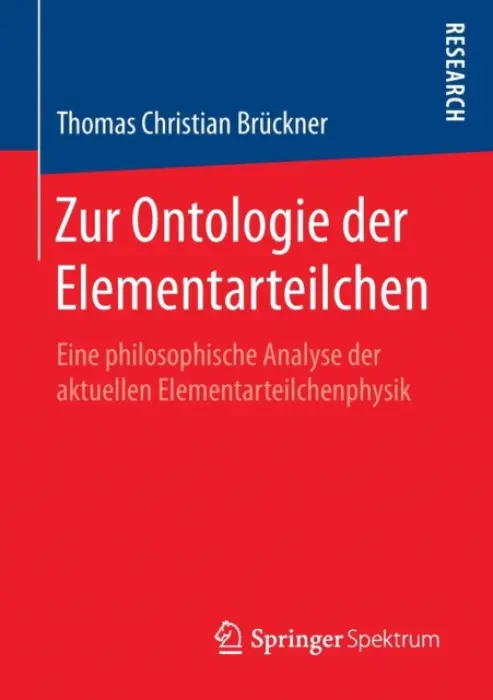 Zur Ontologie der Elementarteilchen - Bruckner, Thomas Christian