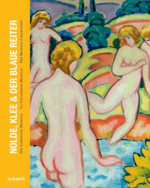 Nolde, Klee & Der Blaue Reiter: The Braglia Collection - Michael Beck