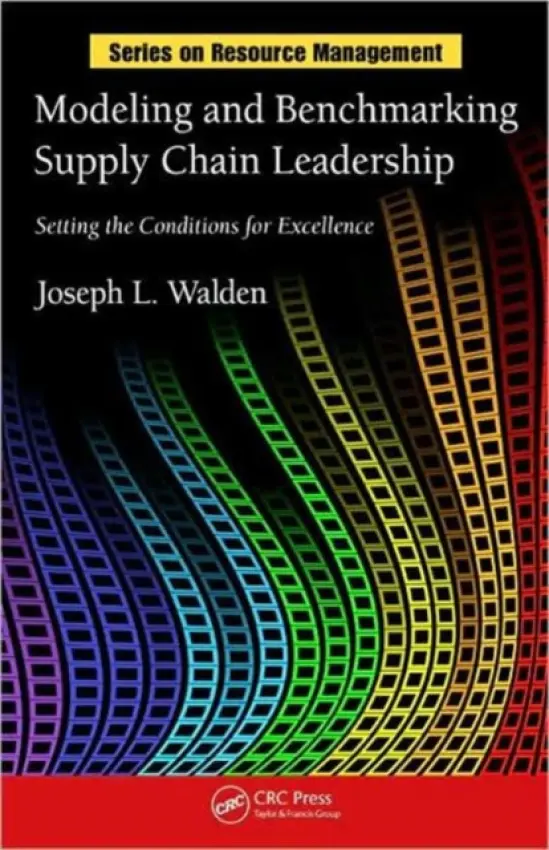 Modeling and Benchmarking Supply Chain Leadership - Walden, Joseph L