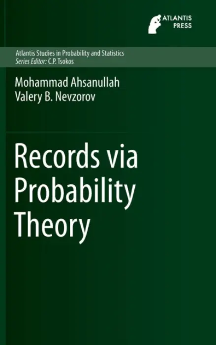 Records via Probability Theory - Ahsanullah, Mohammad a Nevzorov, Valery B.