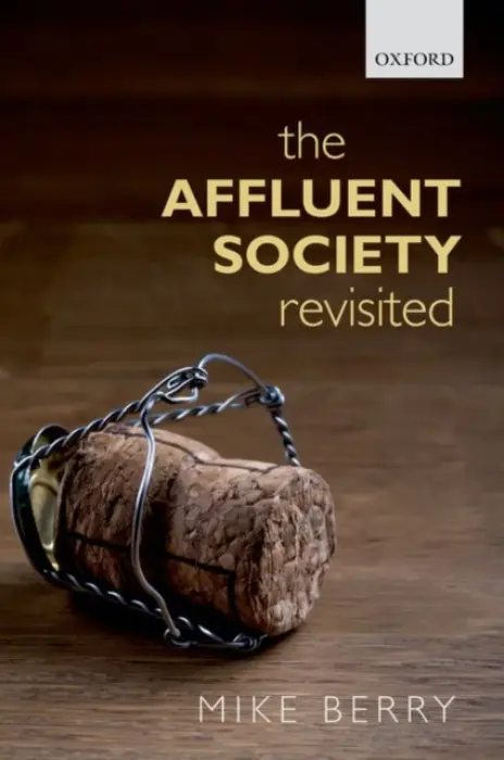 Affluent Society Revisited - Berry, Mike (Emeritus Professor, RMIT University)