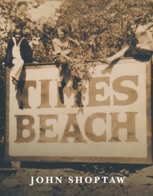Times Beach - Shoptaw, John