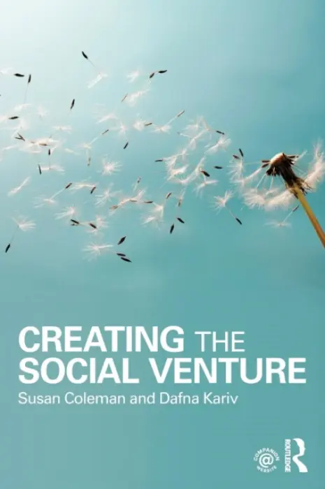 Creating the Social Venture - Coleman, Susan (University of Hartford, USA) a Kariv, Dafna