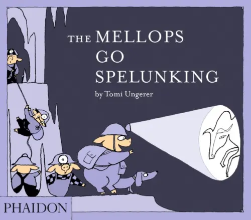 Mellops Go Spelunking - Ungerer, Tomi