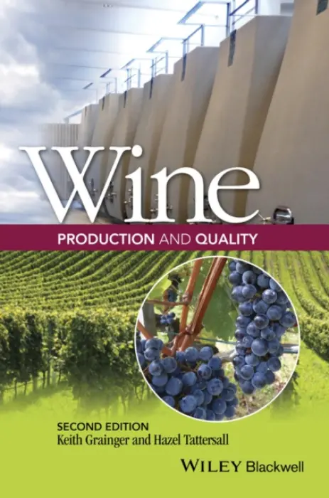 Wine Production and Quality - Grainger, Keith (Wine Educator) a Tattersall, Hazel (Wine Educator)