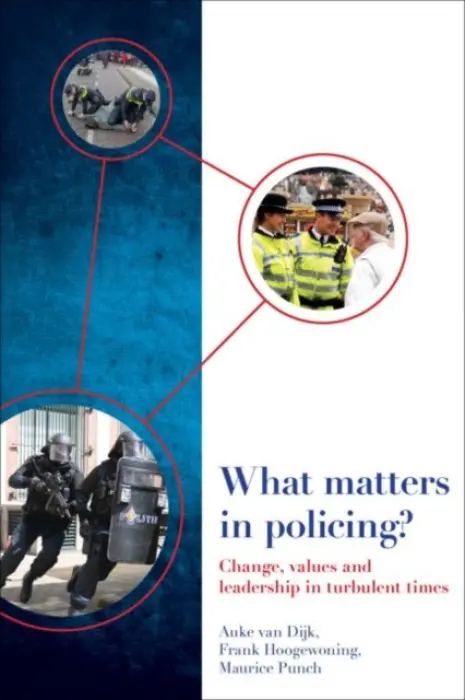 What Matters in Policing? - van Dijk, Auke a Hoogewoning, Frank a Punch, Maurice