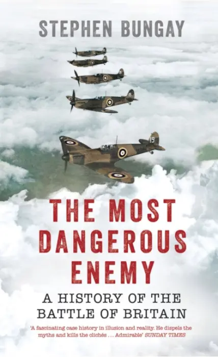 Most Dangerous Enemy - Bungay, Stephen