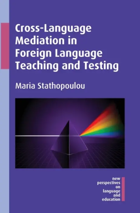 Cross-Language Mediation in Foreign Language Teaching and Testing - Stathopoulou, Maria