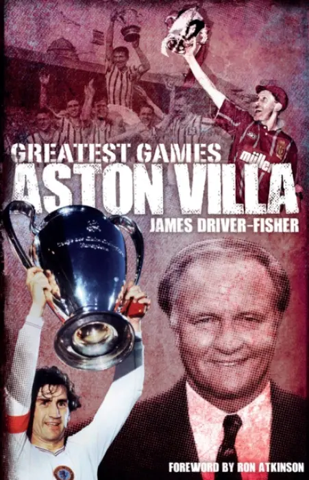 Aston Villa Greatest Games - Fisher, James