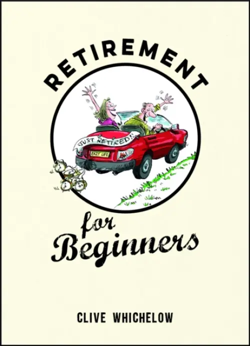 Retirement for Beginners - Whichelow, Clive