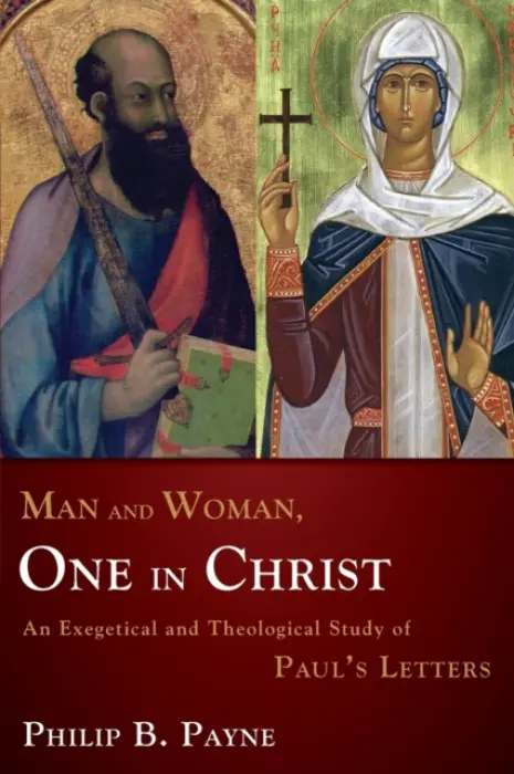 Man and Woman, One in Christ - Payne, Philip Barton