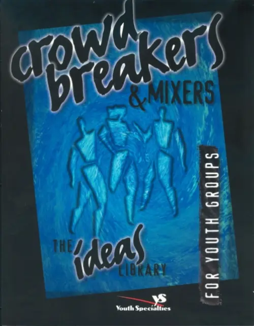 Crowd Breakers and Mixers - Youth Specialties