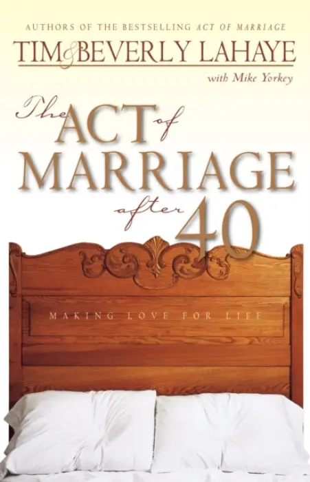 Act of Marriage After 40 - LaHaye, Tim a LaHaye, Beverly a Yorkey, Mike
