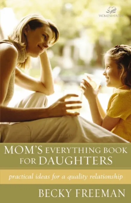 Mom's Everything Book for Daughters - Freeman, Becky