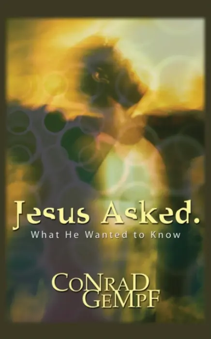 Jesus Asked. - Gempf, Conrad