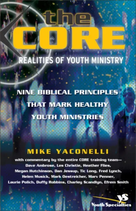 Core Realities of Youth Ministry - Yaconelli, Mike
