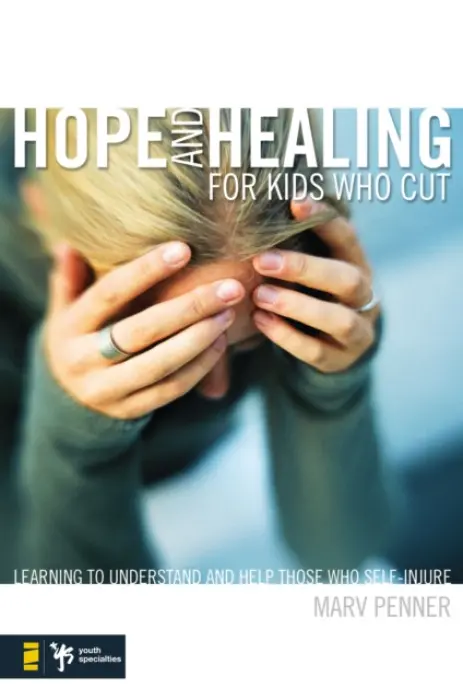 Hope and Healing for Kids Who Cut - Penner, Marv