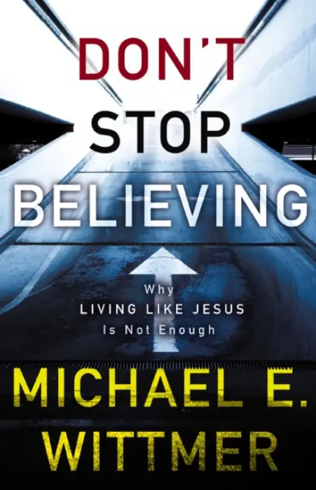 Don't Stop Believing - Wittmer, Michael E.