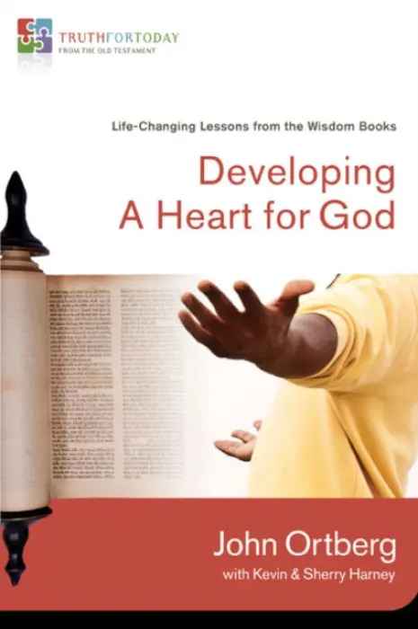 Developing a Heart for God - Ortberg, John