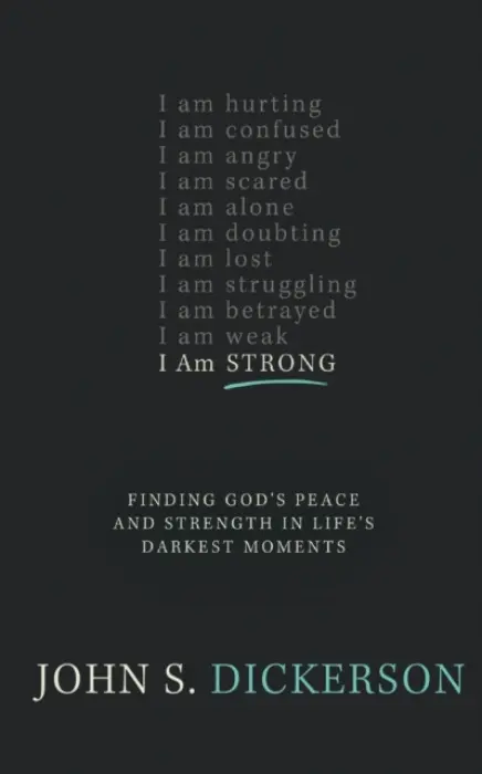 I Am Strong - Dickerson, John S.