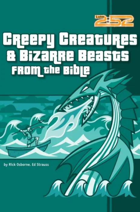 Creepy Creatures and Bizarre Beasts from the Bible - Osborne, Rick a Strauss, Ed