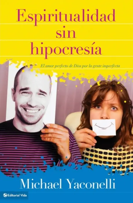 Espiritualidad sin hipocresia - Yaconelli, Mike