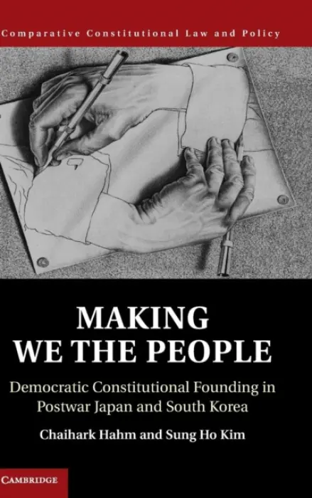 Making We the People - Hahm, Chaihark (Yonsei University, Seoul) a Kim, Sung Ho (Yonsei University, Seoul)