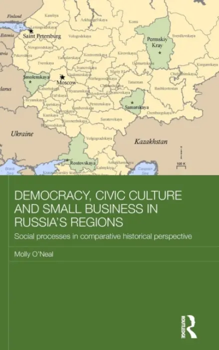 Democracy, Civic Culture and Small Business in Russia's Regions - O'Neal, Molly (School of Advanced International Studies, Johns Hopkins University, USA)