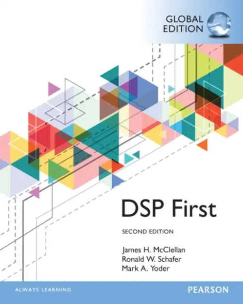 Digital Signal Processing First, Global Edition - McClellan, James a Schafer, Ronald a Yoder, Mark