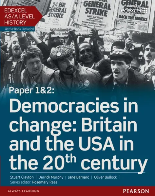 Edexcel AS/A Level History, Paper 1&2: Democracies in change: Britain and the USA in the 20th century Student Book + ActiveBook - Clayton, Stuart