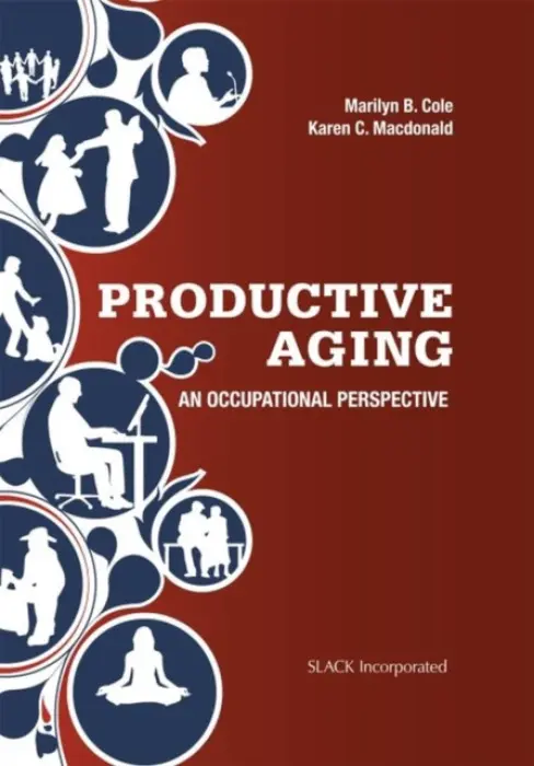 Productive Aging - Cole, Marilyn B. a Crane Macdonald, Karen