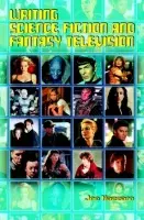 Writing Science Fiction and Fantasy Television - Nazzaro, Joe