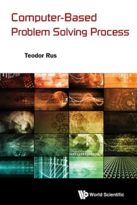 Computer-based Problem Solving Process - Rus, Teodor (Univ Of Iowa, Usa)