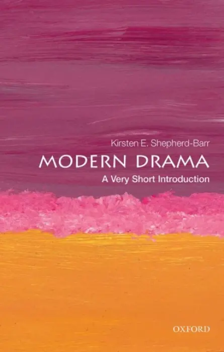 Modern Drama - Shepherd-Barr, Kirsten (University Lecturer in Modern Drama, Faculty of English, University of Oxford)