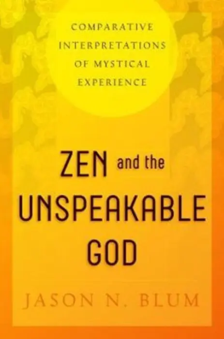 Zen and the Unspeakable God - Blum, Jason N. (American University in Cairo)