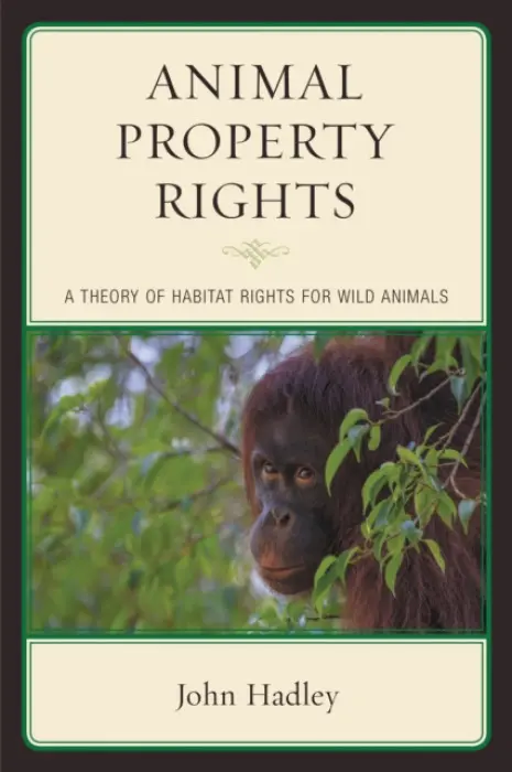 Animal Property Rights - Hadley, John