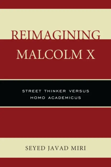 Reimagining Malcolm X - Miri, Seyed Javad