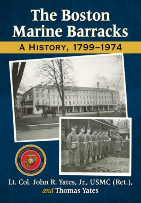 Boston Marine Barracks - Yates, Lt. Col. John R., , Jr., USMC (Ret.) a Yates, Thomas
