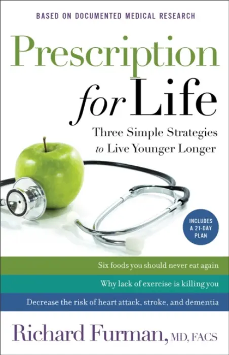 Prescription for Life - Three Simple Strategies to Live Younger Longer - Furman, Richard Md a Jeremiah, David