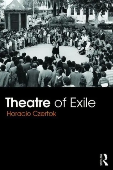 Theatre of Exile - Czertok, Horacio