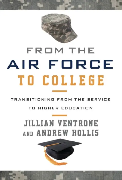 From the Air Force to College - Ventrone, Jillian a Hollis, Andrew