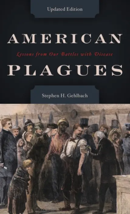 American Plagues - Gehlbach, Stephen H.
