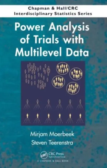 Power Analysis of Trials with Multilevel Data - Moerbeek, Mirjam a Teerenstra, Steven