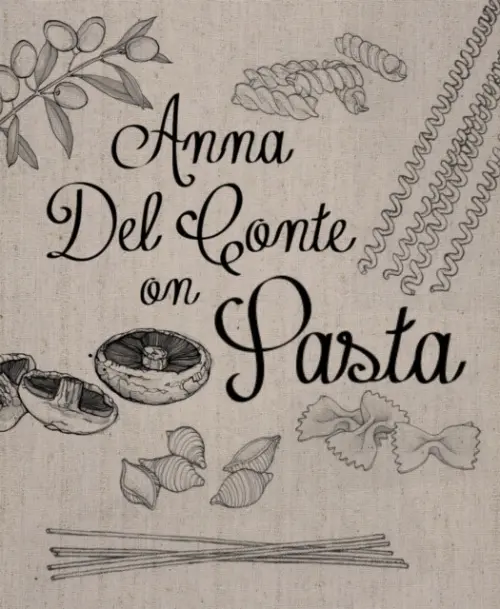 Anna Del Conte on Pasta - Anna del Conte