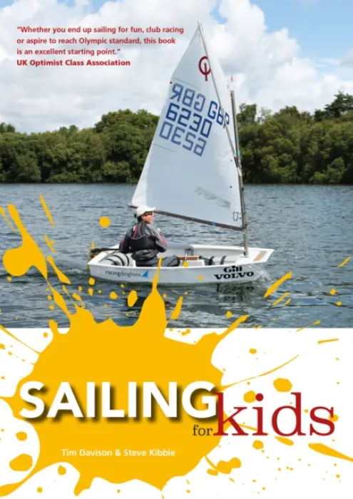 Sailing for Kids - Davison, Tim a Kibble, Steve