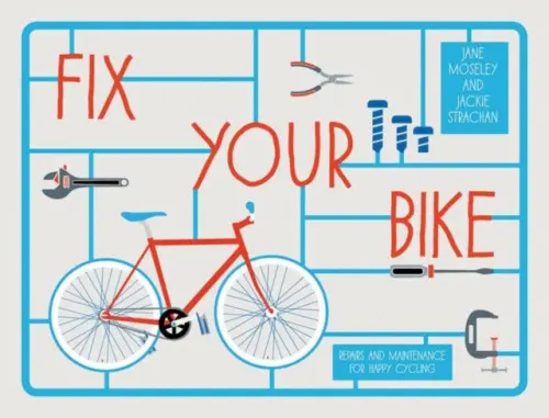Fix Your Bike - Strachan, Jackie a Moseley, Jane